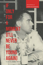Book cover for If Only for a Moment (I'll Never Be Young Again): Selected Poems of Jaime Gil de Biedma