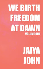 Book cover for We Birth Freedom at Dawn: Volume One