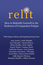Book cover for Relit: How to Rekindle Yourself in the Darkness of Compassion Fatigue