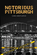 Book cover for Notorious Pittsburgh
