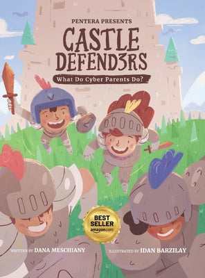 Book cover for Castle Defenders: What Do Cyber Parents Do?
