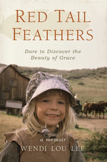 Book cover for Red Tail Feathers: Dare to Discover the Beauty of Grace
