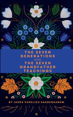 Book cover for The Seven Generations and The Seven Grandfather Teachings