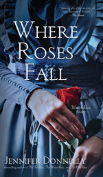 Book cover for Where Roses Fall (A Winter Rose Story)