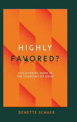 Book cover for Highly Favored?: Discovering Hope in the Shadows of Grief