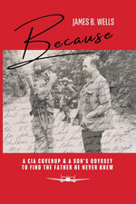 Book cover for Because: A CIA Coverup & A Son's Odyssey To Find The Father He Never Knew