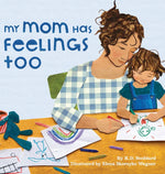 Book cover for My Mom Has Feelings Too