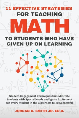 Book cover for 11 Effective Strategies For Teaching Math to Students Who Have Given Up On Learning