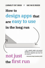 Book cover for Learnability Isn't Enough: How to Design Apps That Are Easy to Use in the Long Run, Not Just the First Run