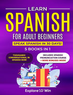 Book cover for Learn Spanish for Adult Beginners: 5 Books in 1: Speak Spanish In 30 Days!