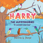 Book cover for Harry the Hummingbird: "A Lesson Learned"