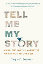 Book cover for Tell Me My Story: Challenging the Narrative of Service Before Self