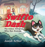 Book cover for Swifto Dash: The Indoor Kittycat Who Ran Outside