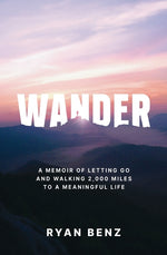 Book cover for Wander: A Memoir of Letting go and Walking 2,000 Miles to a Meaningful Life