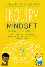 Book cover for Inquiry Mindset: Cultivating Curiosity and Creating Question Competence