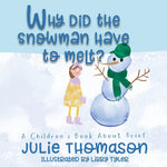 Book cover for Why Did the Snowman Have to Melt? A Children's Book About Grief