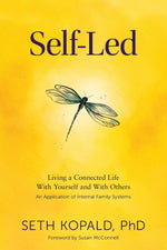 Book cover for Self-Led: Living a Connected Life With Yourself and With Others An Application of Internal Family Systems