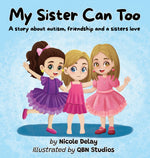 Book cover for My Sister Can Too: A Story about Autism, Friendship and a Sister's Love