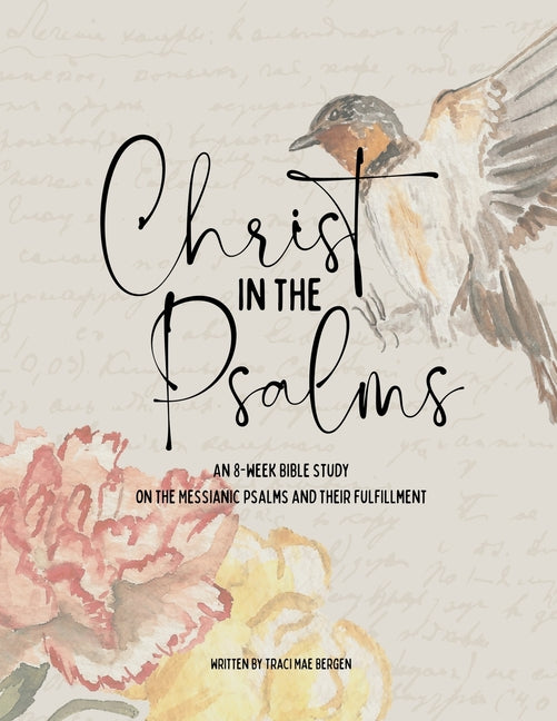 Book cover for Christ in the Psalms: An 8-Week Bible Study on the Messianic Psalms and Their Fulfillment