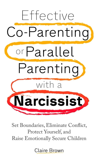 Book cover for Effective Co-Parenting or Parallel Parenting with a Narcissist