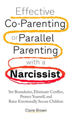 Book cover for Effective Co-Parenting or Parallel Parenting with a Narcissist