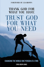 Book cover for Thank God For What You Have; Trust God For What You Need