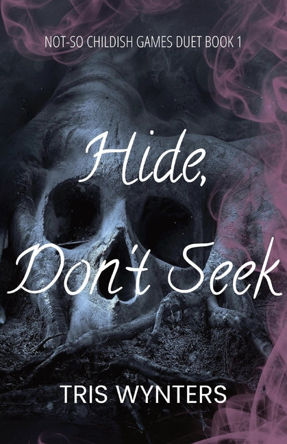 Book cover for Hide, Don't Seek (A Why Choose Dark Romance): Not-So Childish Games Duet Book 1