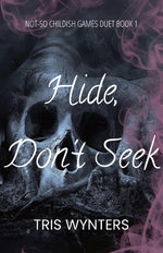 Book cover for Hide, Don't Seek (A Why Choose Dark Romance): Not-So Childish Games Duet Book 1