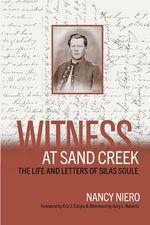Book cover for Witness at Sand Creek: The Life and Letters of Silas Soule