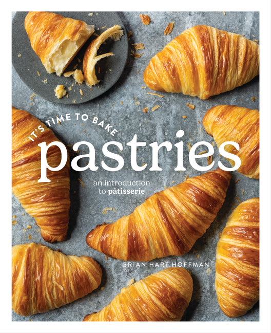 Book cover for It's Time to Bake Pastries: An Introduction to Patisserie