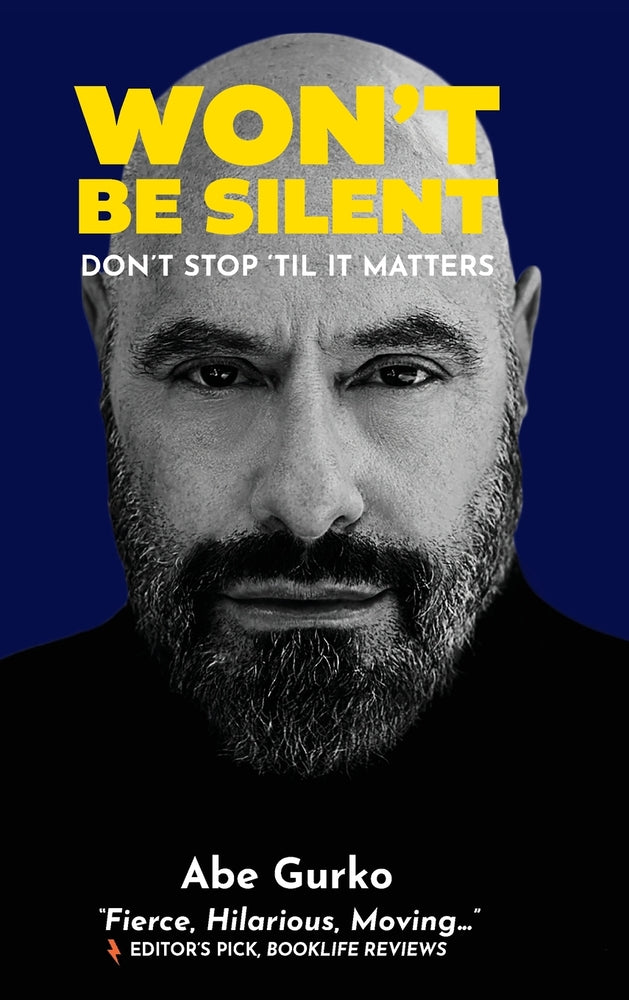 Won't Be Silent -- Don't Stop 'til It Matters: Embracing My Superpowers of Humor and Optimism to Survive Being Second-Generation Holocaust, Coming Out