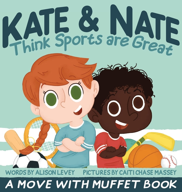 Book cover for Kate & Nate Think Sports are Great: A Move With Muffet Book