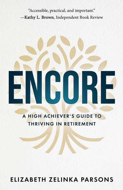 Book cover for Encore: A High Achiever's Guide to Thriving in Retirement