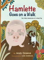 Book cover for Hamlette Goes on a Walk: The Daily Adventure of a Real Pig