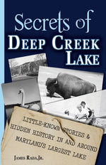 Book cover for Secrets of Deep Creek Lake: Little-Known Stories & Hidden History In and Around Maryland's Largest Lake