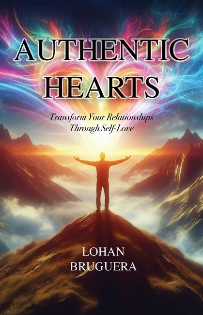 Book cover for Authentic Hearts: Transform Your Relationships Through Self-Love