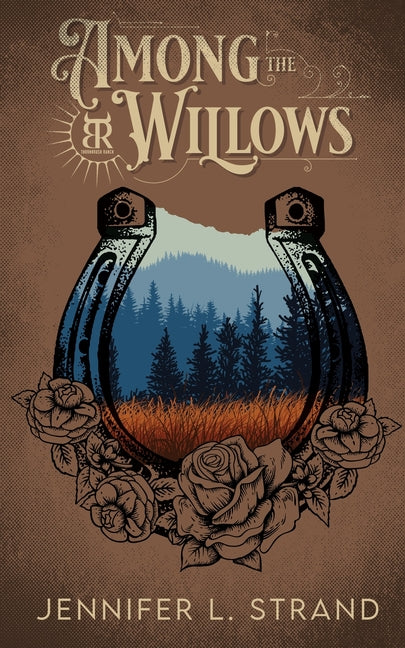Book cover for Among the Willows: A Thornbrush Ranch Romance