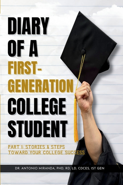 Book cover for Diary of a First-Generation College Student Part I: Stories & Steps Toward Your College Success