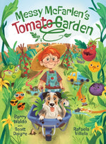 Book cover for Messy McFarlen's Tomato Garden: A fun new picture book about gardening