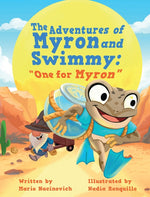 Book cover for Adventures of Myron and Swimmy: "One for Myron"