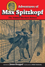 Book cover for Adventures of Max Spitzkopf: The Yiddish Sherlock Holmes