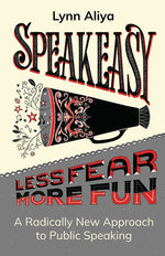 Book cover for Speakeasy: A Radically New Approach to Public Speaking
