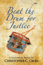 Book cover for Beat the Drum for Justice: A Historical Novel