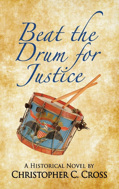 Book cover for Beat the Drum for Justice: A Historical Novel