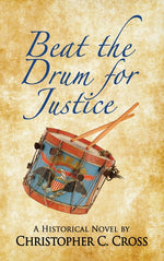 Book cover for Beat the Drum for Justice: A Historical Novel