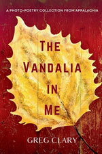 Book cover for Vandalia In Me: A Photo-Poetry Collection from Appalachia