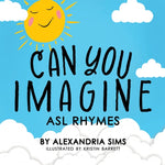 Book cover for Can You Imagine? ASL Rhymes