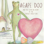 Book cover for Agapé Doo and the Extra Big Heart of the Frogilly Digilly Doo