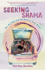 Book cover for Seeking Shama: Me, My Dog, and the Road to Inner Peace