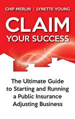 Book cover for Claim Your Success: The Ultimate Guide to Starting and Running a Public Insurance Adjusting Business